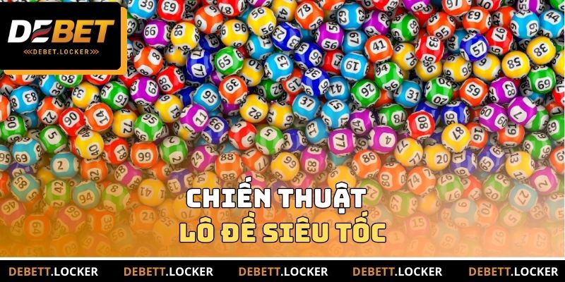 Chiến thuật lô đề siêu tốc