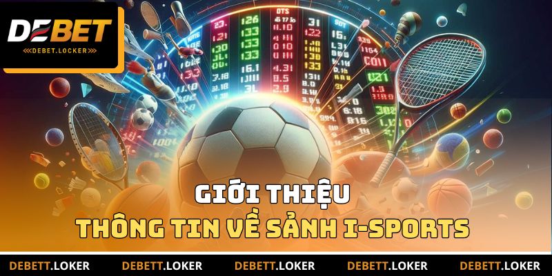 Giới thiệu thông tin xoay quanh sảnh I-Sports