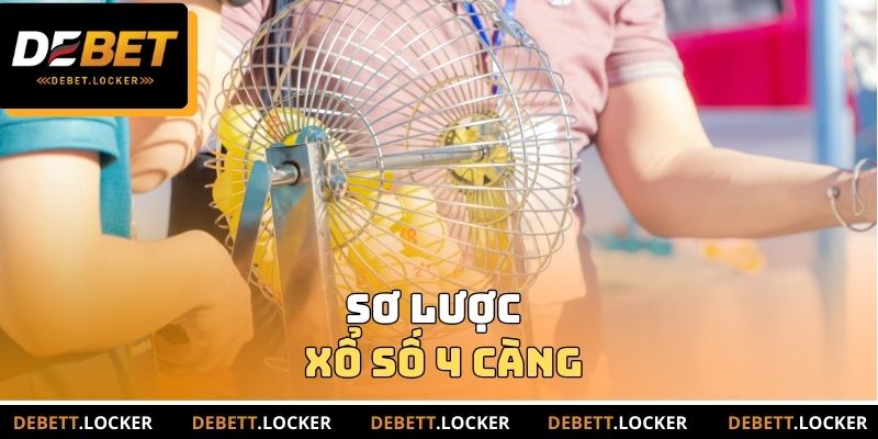 Sơ lược Xổ số 4 càng
